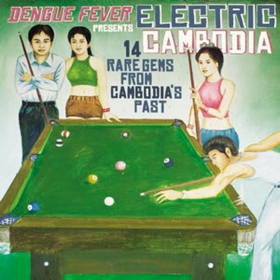 VARIOUS ARTISTS - Dengue Fever Presents Electric Cambodia