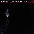 KENT MORRILL - Hard To Rock Alone